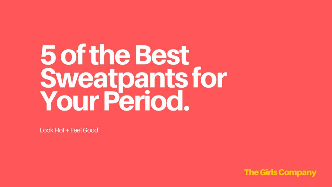 5 Best Sweatpants To make Your Period Better. (Really!)
