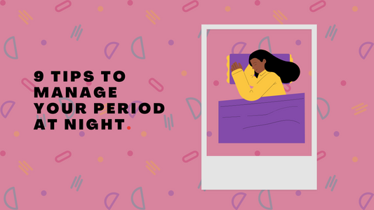 The 9 Best Tips to Manage Your Period at Night