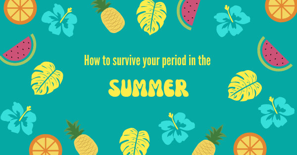 How to Survive Your Period in the Summer