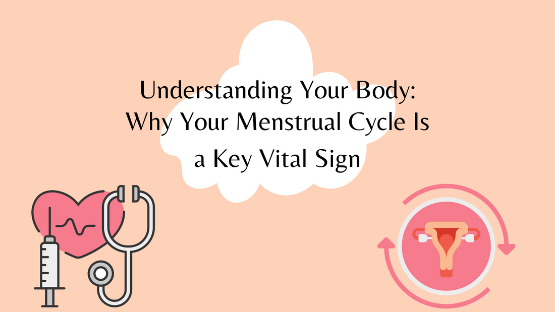 Understanding Your Body: Why Your Menstrual Cycle Is a Key Vital Sign