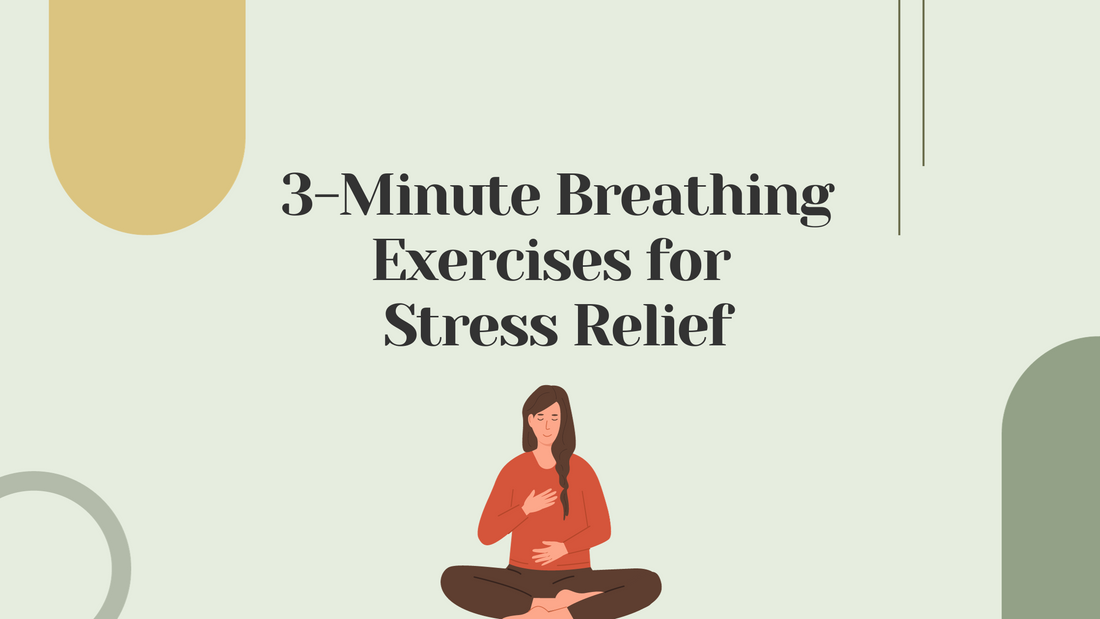 3-Minute Breathing Exercises for Stress Relief