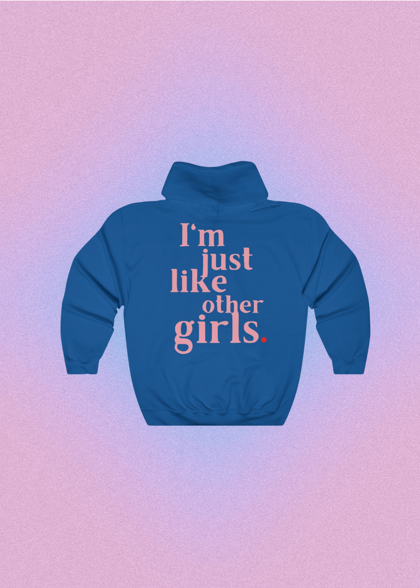 I'm Just Like Other Girls-Hoodie